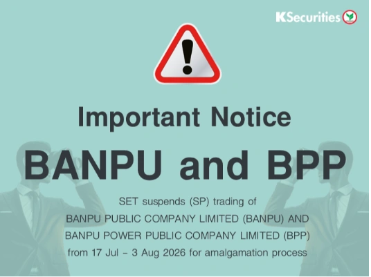 SET suspends (SP) trading of BANPU AND BPP from 17 Jul - 3 Aug 2026 for amalgamation process.