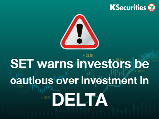 SET warns investors be cautious over investment in DELTA