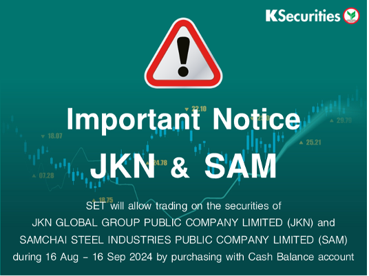 SET will allow trading on the securities of JKN and SAM during 16 Aug - 16 Sep 2024
