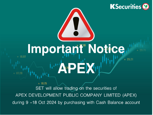 SET will allow trading on the securities of APEX during 9 -18 Oct 2024 