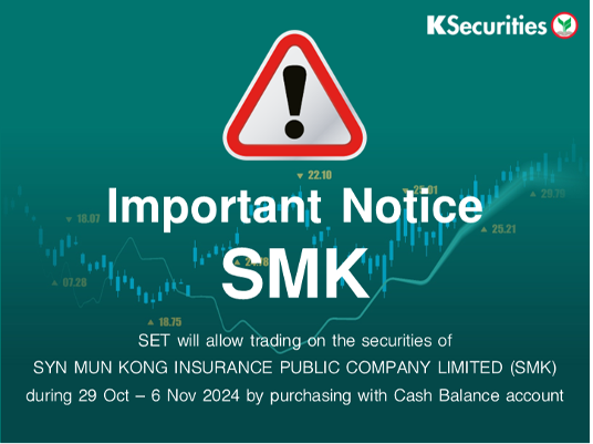 SET will allow trading on the securities of SMK during 29 Oct – 6 Nov 2024