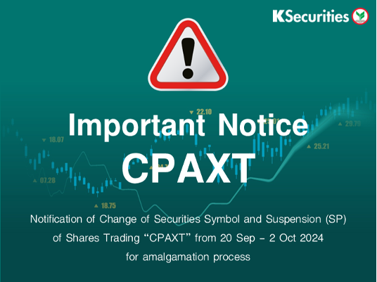 Notification of Change of Securities Symbol and Suspension (SP) of Shares Trading “CPAXT” 