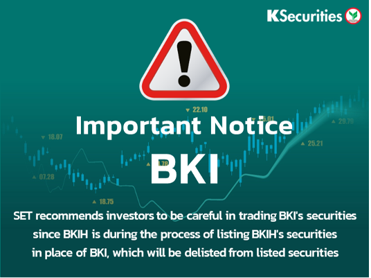 SET recommends investors to be careful in trading  BKI's securities before delisted from SET.